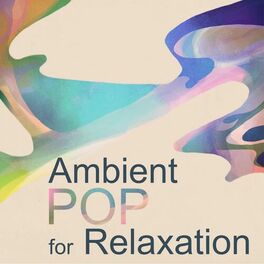Album cover of Ambient Pop for Relaxation