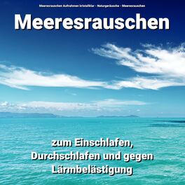 Album cover of Meeresrauschen zum Einschlafen, Durchschlafen und gegen Lärmbelästigung
