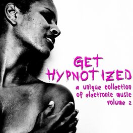 Album cover of Get Hypnotized (A Unique Collection of Electronic Music, Vol. 2)