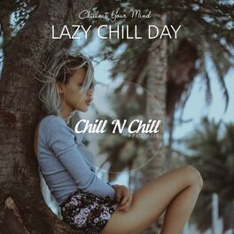 Album cover of Lazy Chill Day: Chillout Your Mind