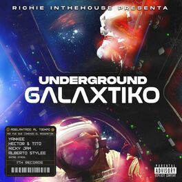 Album cover of Richie In The House Presenta Underground Galaxtiko