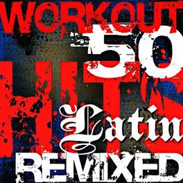 Album cover of Workout 50 Hits Remixed Latin