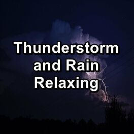 Album cover of Thunderstorm and Rain Relaxing