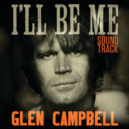 Album cover of Glen Campbell: I'll Be Me | Original Motion Picture Soundtrack
