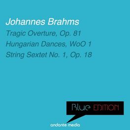 Album cover of Blue Edition - Brahms: Hungarian Dances, WoO 1 & String Sextet No. 1, Op. 18