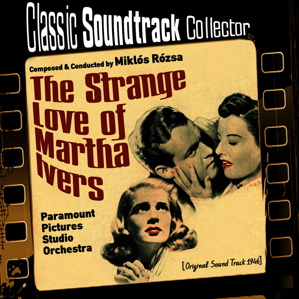 Love strange love. The Strange Love of Martha Ivers.