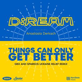 Album cover of Things Can Only Get Better (GBX & Sparkos Ukraine Relief Remix)