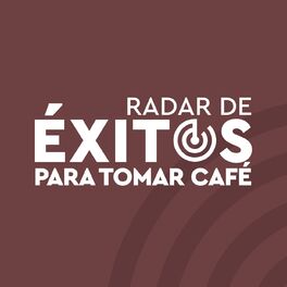 Album cover of Radar de Éxitos: Para Tomar Café