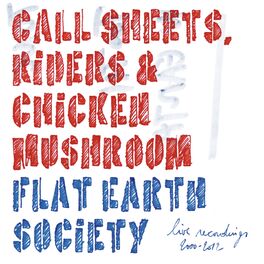 Album cover of Call Sheets, Riders & Chicken Muschroom (Live Recordings 2000-2012)