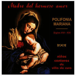 Album cover of Madre del Hermoso Amor, Polifonia Mariana Siglos XVI - XXI