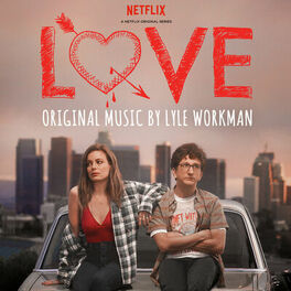 Album cover of Love (Deluxe Edition) [A Netflix Original Series Soundtrack]
