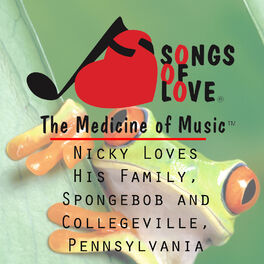 Album cover of Nicky Loves His Family, Spongebob and Collegeville, Pennsylvania