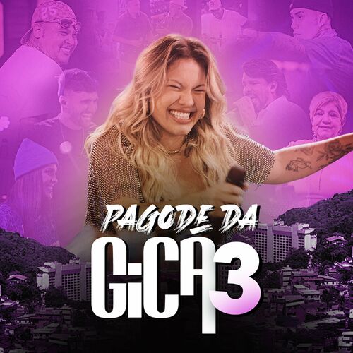 Gica - Pagode Da Gica 3 (Ao Vivo): Letras E Músicas | Deezer