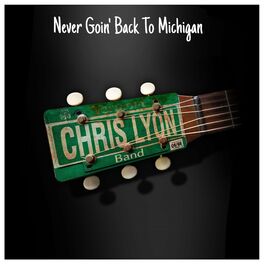 Album cover of Never Goin’ Back to Michigan