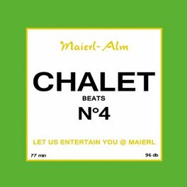 Album cover of Chalet Beat No.4 - The Sound of Kitz Alps @ Maierl (Compiled by DJ Hoody)
