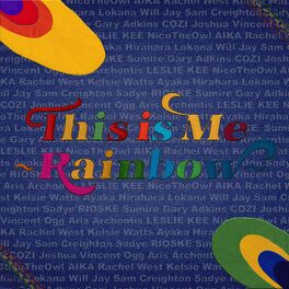 Album cover of This Is Me ~Rainbow~ (feat. AIKA, Will Jay, Sam Creighton, NicoTheOwl, RIOSKE, Lokana, Sumire, Gary Adkins, Stephanie Catherine, C