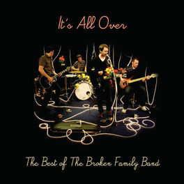 Album cover of It's All Over - The Best of The Broken Family Band