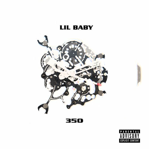 Lil Baby (new album) 350 lyrics and songs Deezer