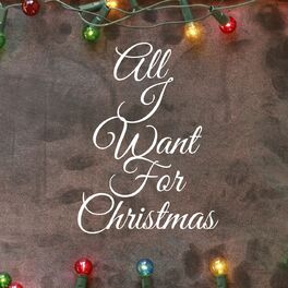 Album cover of All I Want For Christmas