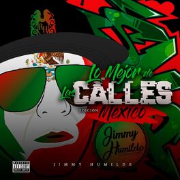 Album cover of Jimmy Humilde Presenta Lo Mejor De Las Calles Edición Mexico