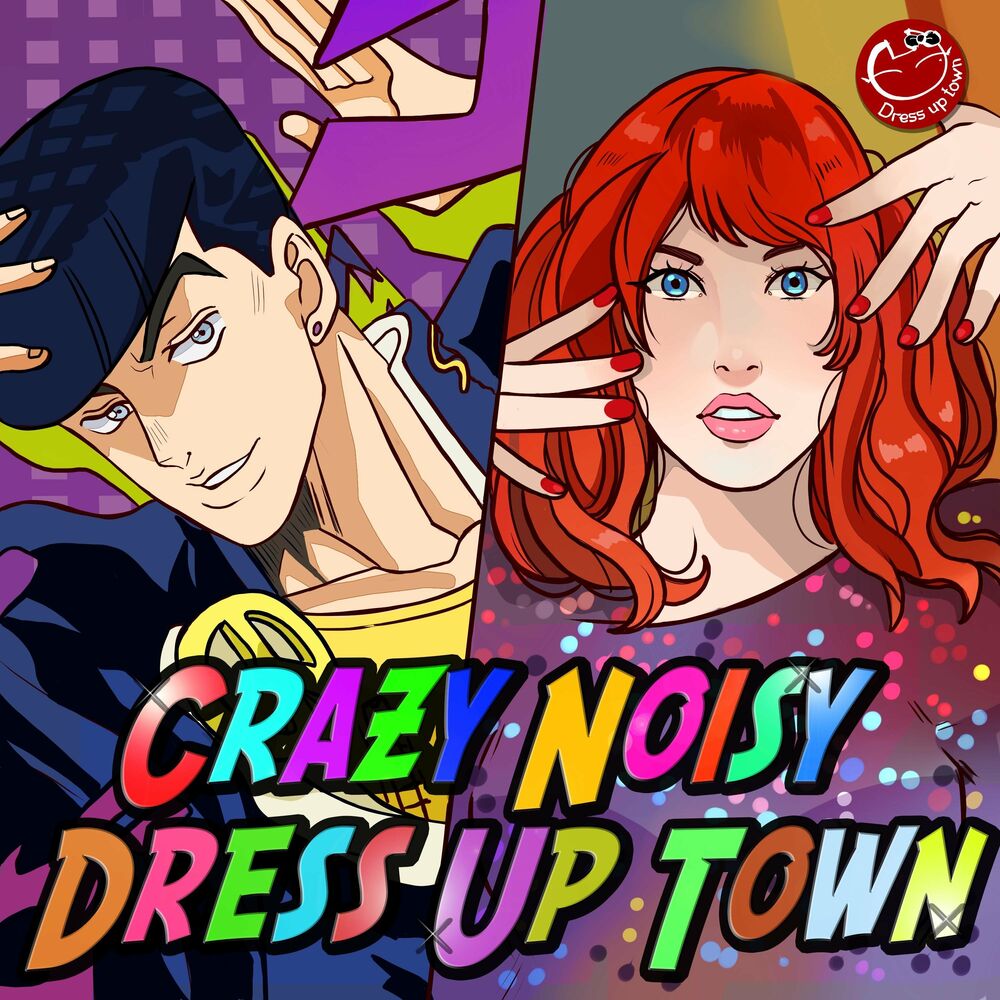 Crazy noisy. Crazy Noisy bizarre Town. Crazy Noisy bizarre Town Jojo обложка. Noisy Crazy girl Song.