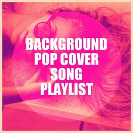 Album cover of Background Pop Cover Song Playlist