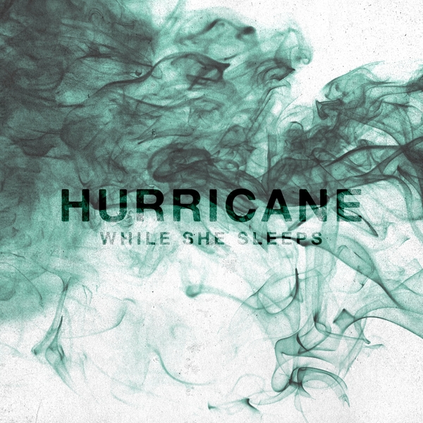 While She Sleeps - Hurricane [single] (2016)