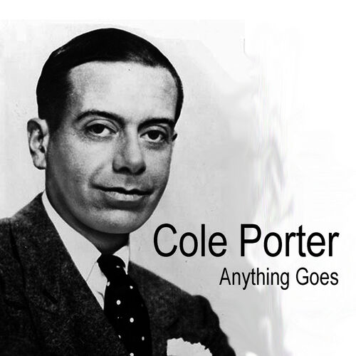 Ascolta Anything Goes di Cole Porter | Canzoni e testi | Deezer