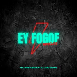 Album cover of EY FOGOF (feat. CardyCpt, Ali G & Jixlove)