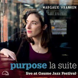 Album cover of Purpose, la Suite (Live at Gaume Jazz Festival)