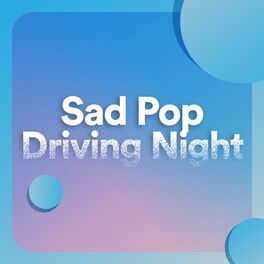 Album cover of Sad Pop Driving Night