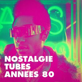Album cover of Nostalgie tubes années 80