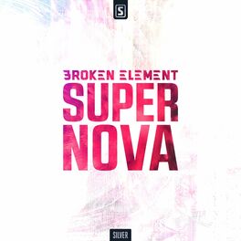 Broken Element Supernova Lyrics And Songs Deezer