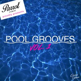 Album cover of Parrot Eyewear Pres. Pool Grooves, Vol. 1 (Mixed By Garry Ocean)