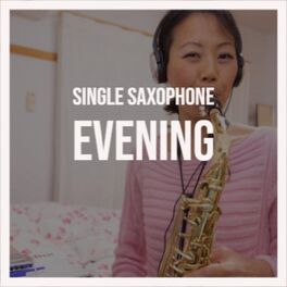 Album cover of Single Saxophone Evening