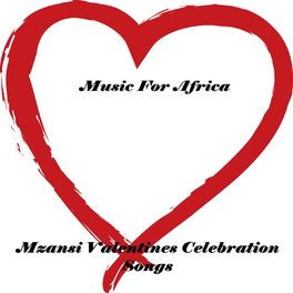 Album cover of Music for Africa - Mzansi Valentines Celebration Songs