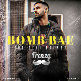 Album cover of Bomb Bae the Desi Frenzy