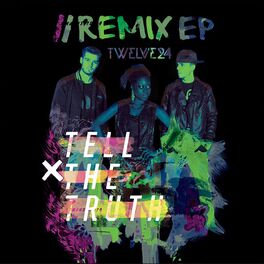 Album cover of Tell the Truth (Remix EP)