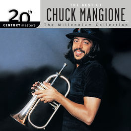 Album cover of 20th Century Masters: The Best Of Chuck Mangione (The Millennium Collection)