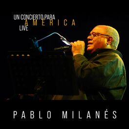 Album cover of Pablo Milanés: Un Concierto para América (Live)
