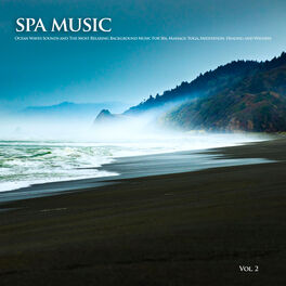 Album cover of Spa Music: Ocean Waves Sounds and The Most Relaxing Background Music For Spa, Massage, Yoga, Meditation, Healing and Welness, Vol.
