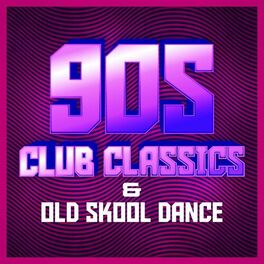 Album cover of 90s Club Classics & Old Skool Dance