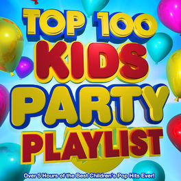 Album cover of Top 100 Kids Party Playlist - Over 5 Hours of the Best Children's Pop Hits Ever!