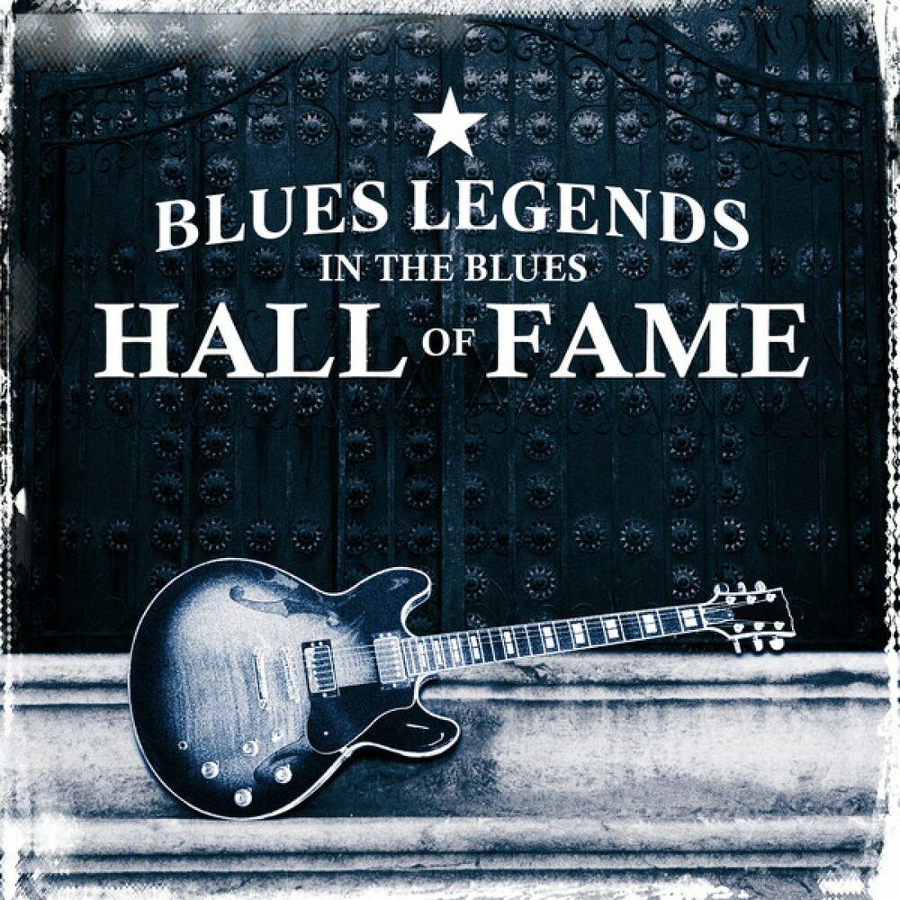 Blue band перевод. Hall of Fame Blues. Легенда блюз-рока. Jailhouse Blues. The Blues Legends 2 2000 collection.