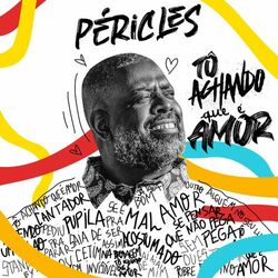  do Péricles - Álbum Tô Achando Que É Amor Download