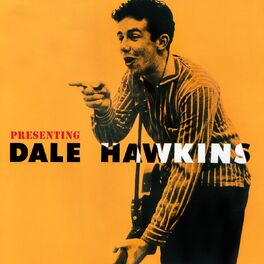 Album cover of Presenting Dale Hawkins (65th Anniversary Edition)