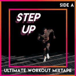 Album cover of Step Up (Ultimate Workout Mixtape), Side A
