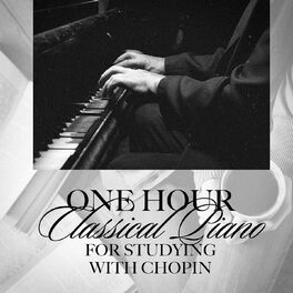 Album cover of One Hour Classical Piano for Studying with Chopin