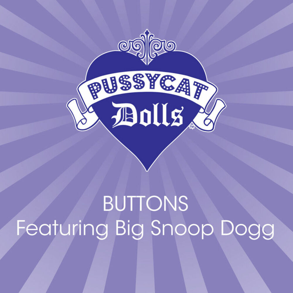 Pussycat dolls buttons snoop. Pussycat Dolls Snoop Dogg. The Pussycat Dolls feat. Snoop Dogg - buttons. Баттонс пуссикэт Доллс. Buttons the Pussycat Snoop Dogg.