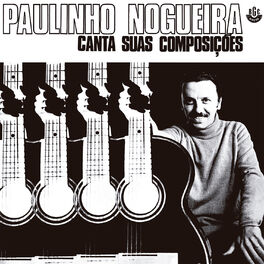 Album cover of Paulinho Nogueira Canta Suas Composições
